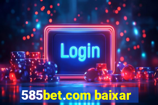 585bet.com baixar